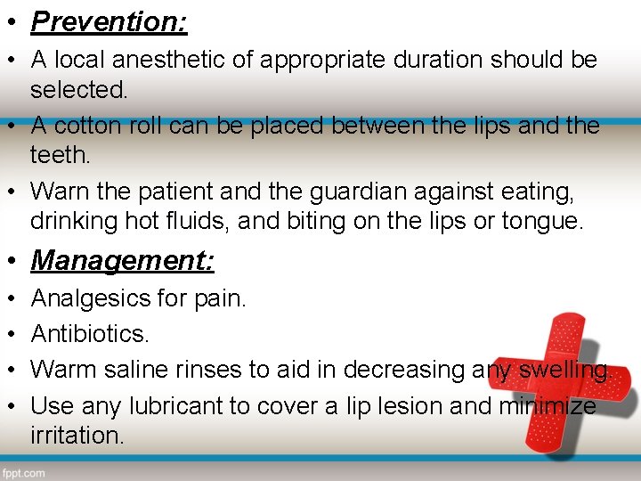  • Prevention: • A local anesthetic of appropriate duration should be selected. •