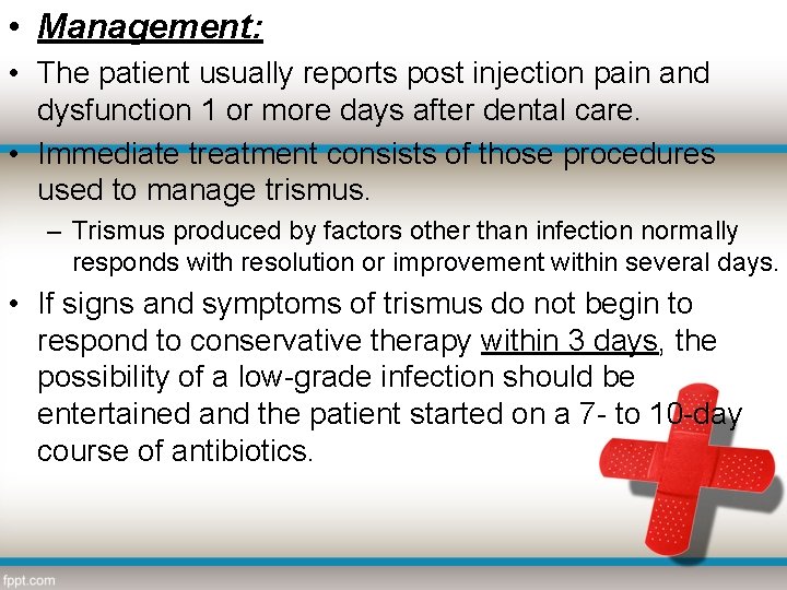  • Management: • The patient usually reports post injection pain and dysfunction 1