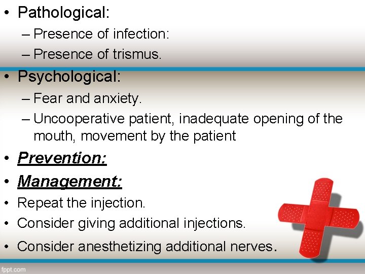  • Pathological: – Presence of infection: – Presence of trismus. • Psychological: –