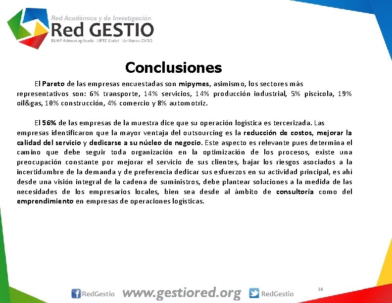 Conclusiones El Pareto de las empresas encuestadas son mipymes, asimismo, los sectores más representativos