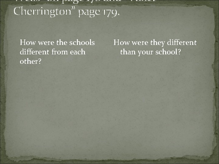Wells” on page 178 and “Violet Cherrington” page 179. How were the schools different