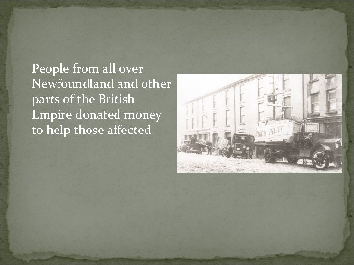 People from all over Newfoundland other parts of the British Empire donated money to