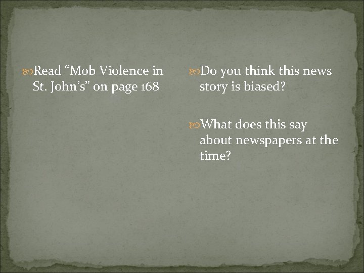  Read “Mob Violence in St. John’s” on page 168 Do you think this