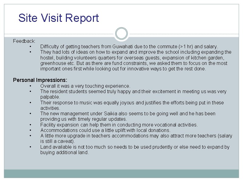 Site Visit Report Feedback: • Difficulty of getting teachers from Guwahati due to the