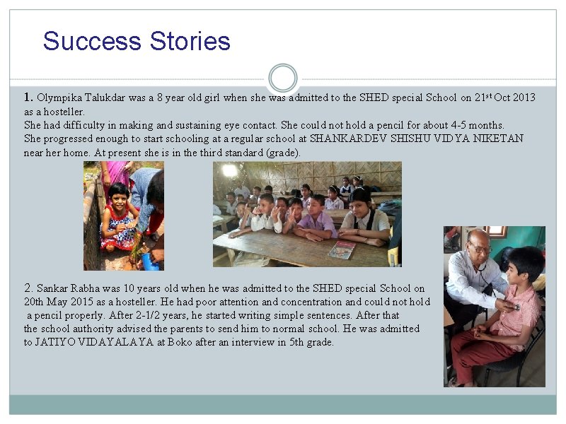 Success Stories 1. Olympika Talukdar was a 8 year old girl when she was