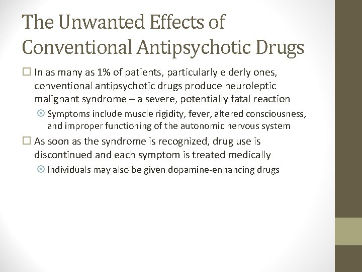 The Unwanted Effects of Conventional Antipsychotic Drugs In as many as 1% of patients,