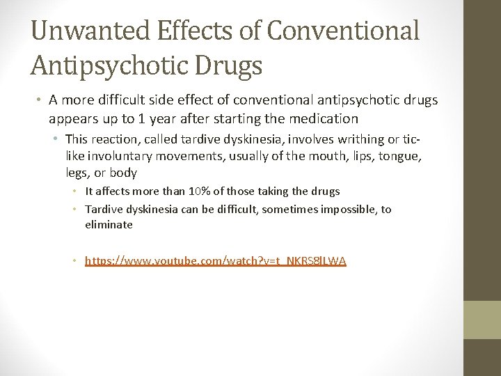 Unwanted Effects of Conventional Antipsychotic Drugs • A more difficult side effect of conventional
