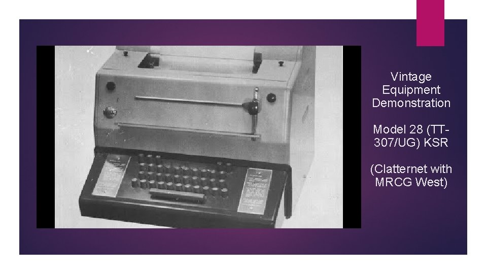 Vintage Equipment Demonstration Model 28 (TT 307/UG) KSR (Clatternet with MRCG West) Vintage Equipment Demonstration Model 28 (TT 307/UG) KSR (Clatternet with MRCG West)
