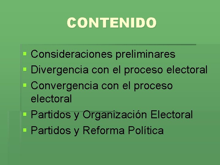 CONTENIDO § Consideraciones preliminares § Divergencia con el proceso electoral § Convergencia con el