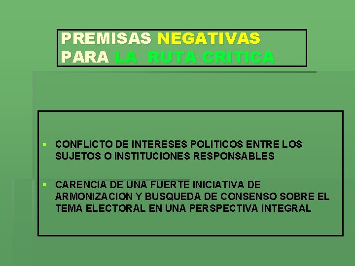 PREMISAS NEGATIVAS PARA LA RUTA CRITICA § CONFLICTO DE INTERESES POLITICOS ENTRE LOS SUJETOS