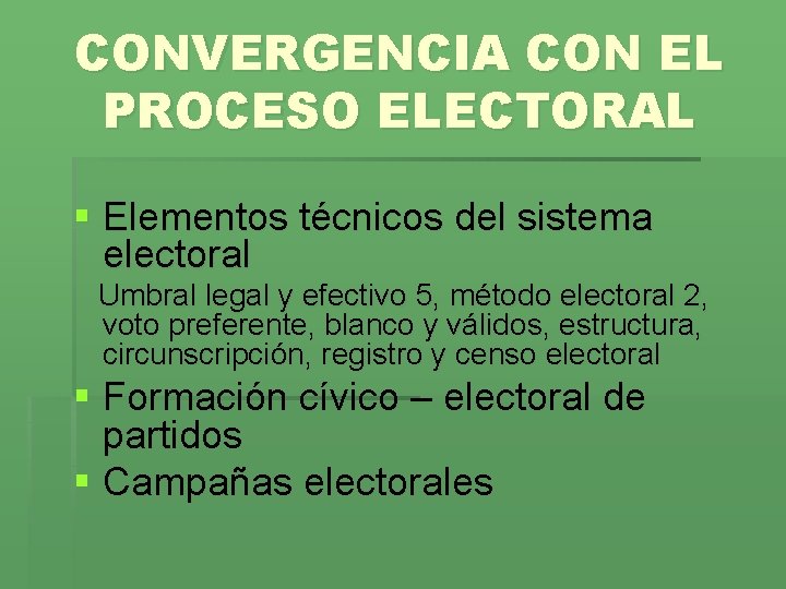 CONVERGENCIA CON EL PROCESO ELECTORAL § Elementos técnicos del sistema electoral Umbral legal y