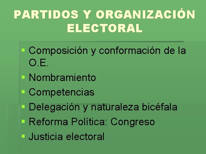 PARTIDOS Y ORGANIZACIÓN ELECTORAL § Composición y conformación de la O. E. § Nombramiento