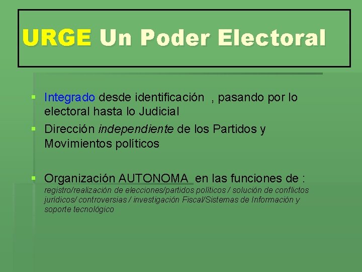 URGE Un Poder Electoral § Integrado desde identificación , pasando por lo electoral hasta