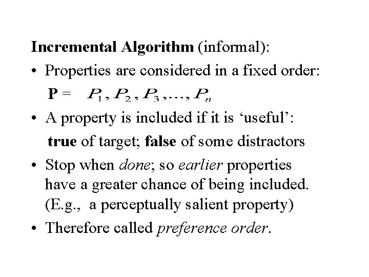 Incremental Algorithm (informal): • Properties are considered in a fixed order: P= • A