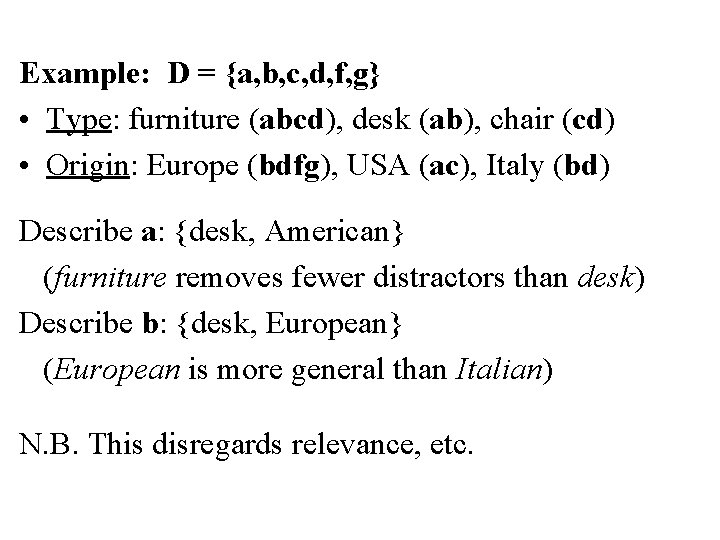 Example: D = {a, b, c, d, f, g} • Type: furniture (abcd), desk