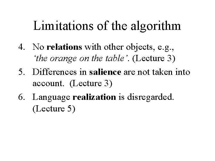 Limitations of the algorithm 4. No relations with other objects, e. g. , ‘the