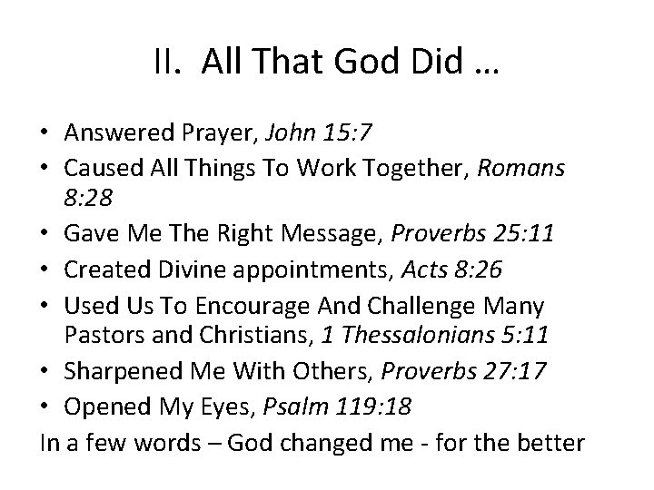 II. All That God Did … • Answered Prayer, John 15: 7 • Caused II. All That God Did … • Answered Prayer, John 15: 7 • Caused