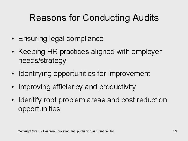 Reasons for Conducting Audits • Ensuring legal compliance • Keeping HR practices aligned with