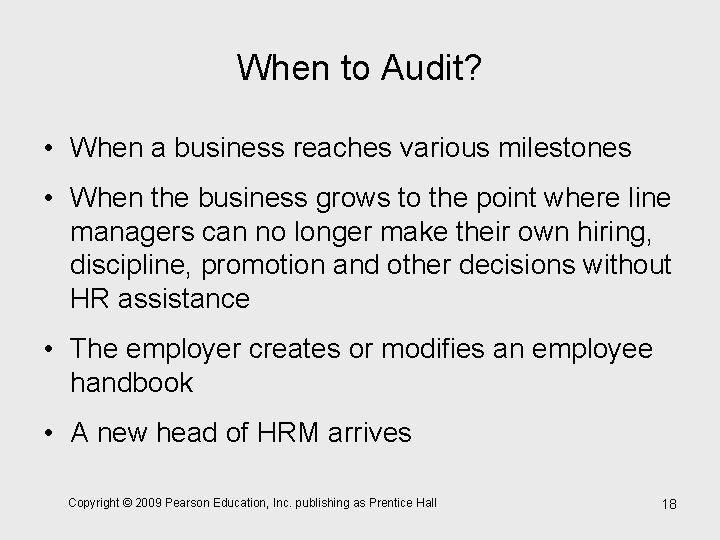 When to Audit? • When a business reaches various milestones • When the business