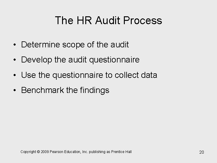 The HR Audit Process • Determine scope of the audit • Develop the audit