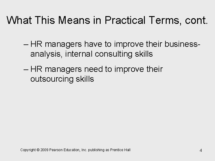 What This Means in Practical Terms, cont. – HR managers have to improve their