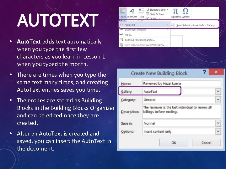 AUTOTEXT • Auto. Text adds text automatically when you type the first few characters AUTOTEXT • Auto. Text adds text automatically when you type the first few characters