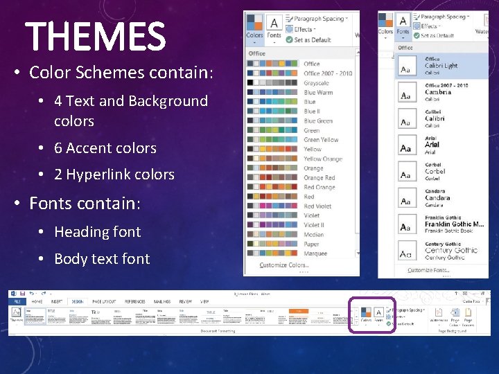 THEMES • Color Schemes contain: • 4 Text and Background colors • 6 Accent THEMES • Color Schemes contain: • 4 Text and Background colors • 6 Accent