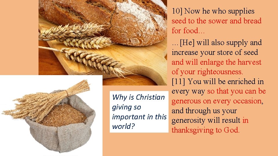 10] Now he who supplies seed to the sower and bread for food… …[He]