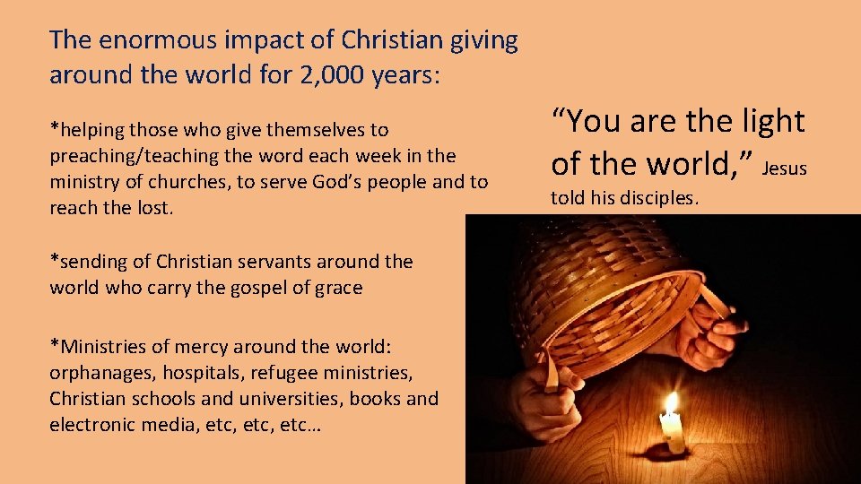 The enormous impact of Christian giving around the world for 2, 000 years: *helping