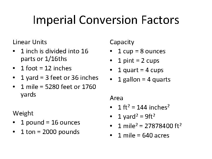 Imperial Conversion Factors Linear Units • 1 inch is divided into 16 parts or