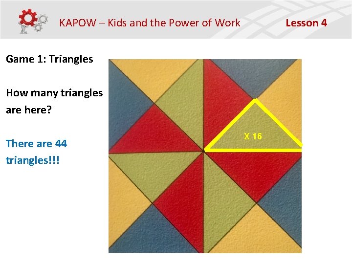 KAPOW – Kids and the Power of Work Lesson 4 Game 1: Triangles How