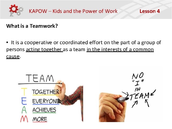 KAPOW – Kids and the Power of Work Lesson 4 What is a Teamwork?