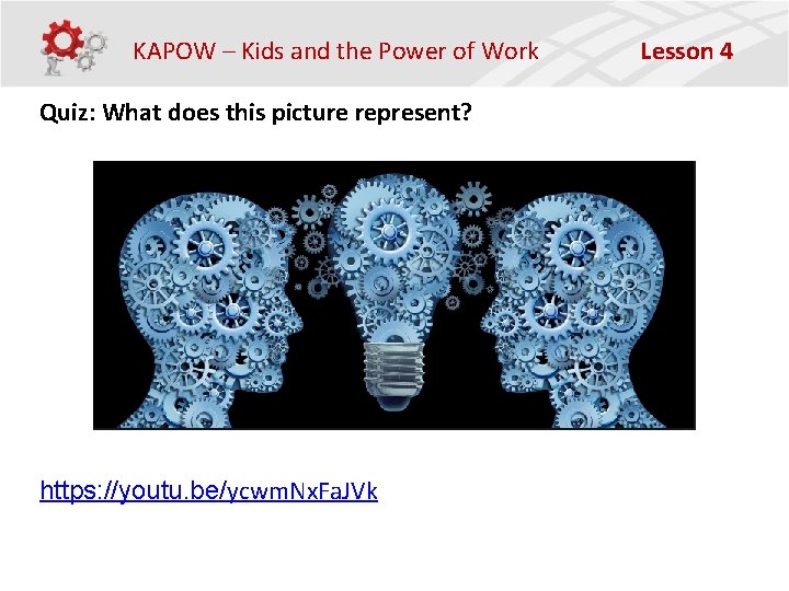 KAPOW – Kids and the Power of Work Quiz: What does this picture represent?