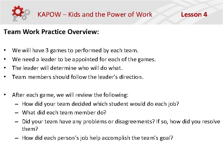 KAPOW – Kids and the Power of Work Lesson 4 Team Work Practice Overview: