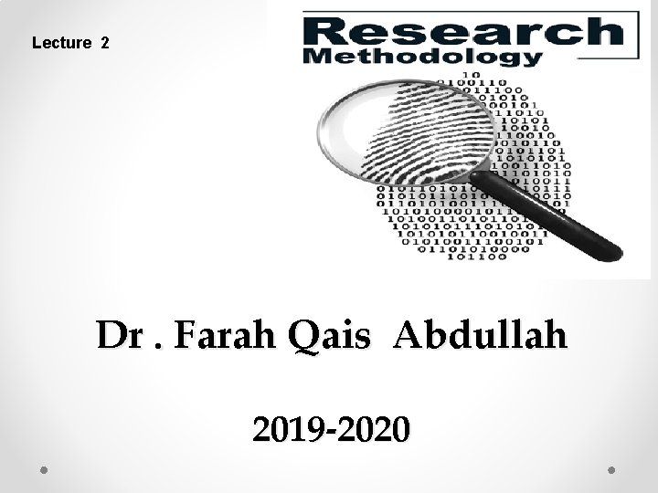 Lecture 2 Dr. Farah Qais Abdullah 2019 -2020 