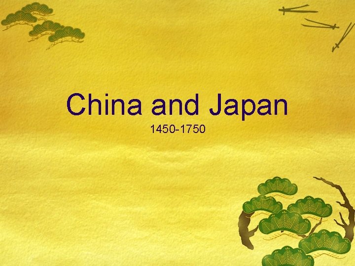 China and Japan 1450 -1750 