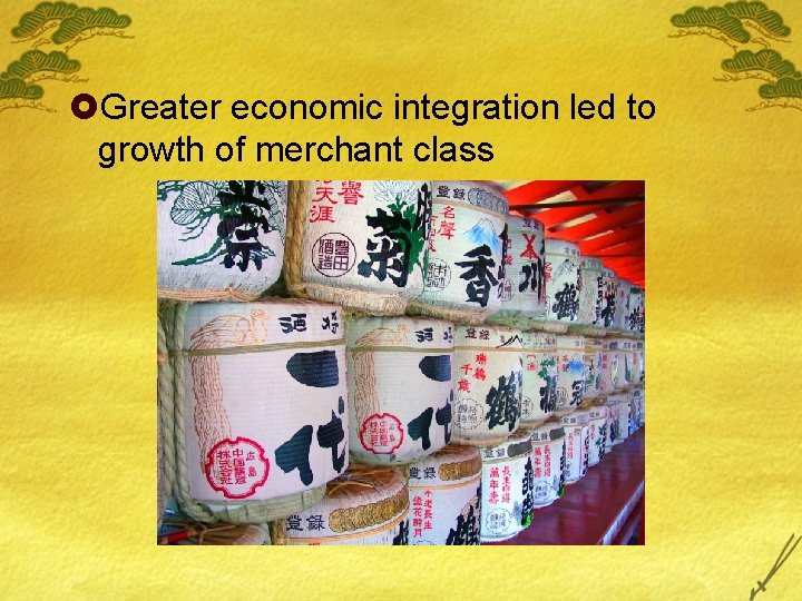 £Greater economic integration led to growth of merchant class 