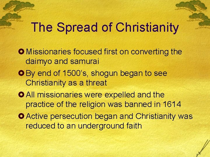 The Spread of Christianity £ Missionaries focused first on converting the daimyo and samurai