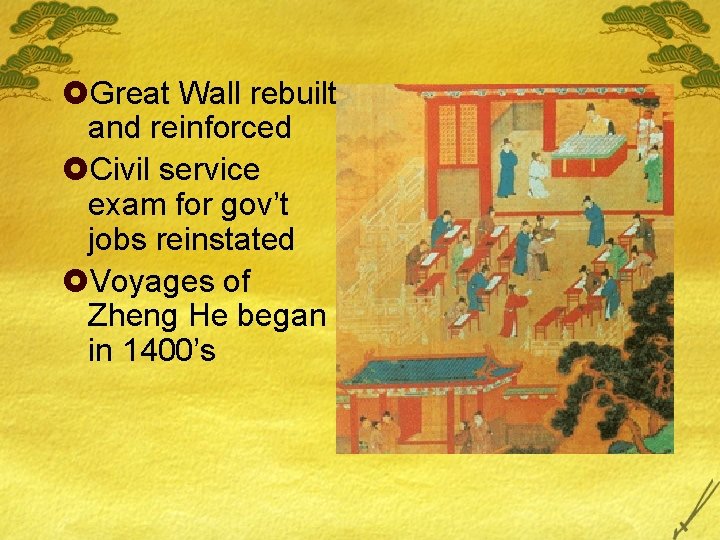 £Great Wall rebuilt and reinforced £Civil service exam for gov’t jobs reinstated £Voyages of