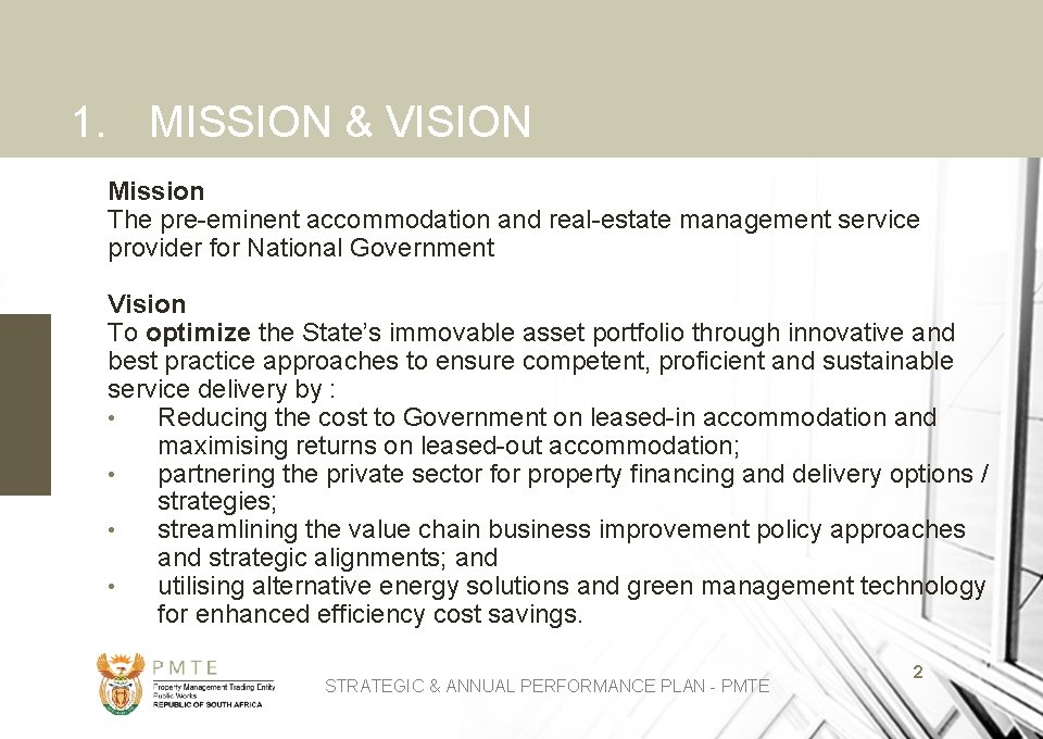 1. MISSION & VISION Mission The pre-eminent accommodation and real-estate management service provider for