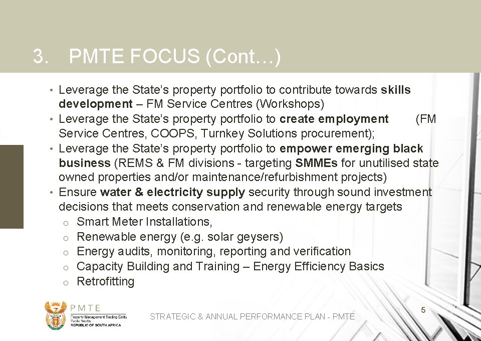 3. PMTE FOCUS (Cont…) Leverage the State’s property portfolio to contribute towards skills development
