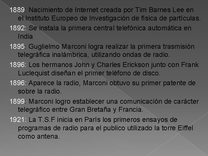 1889: Nacimiento de Internet creada por Tim Barnes Lee en el Instituto Europeo de