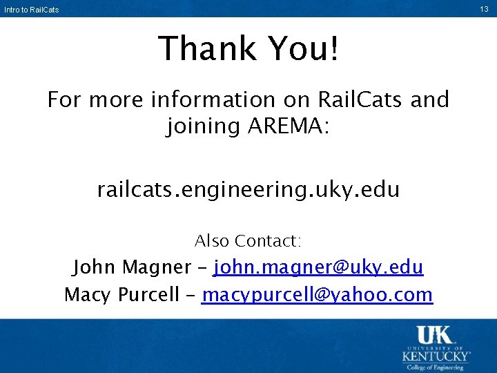 Intro to Rail. Cats Characterization of the Ballast-Tie Interface Thank You! For more information