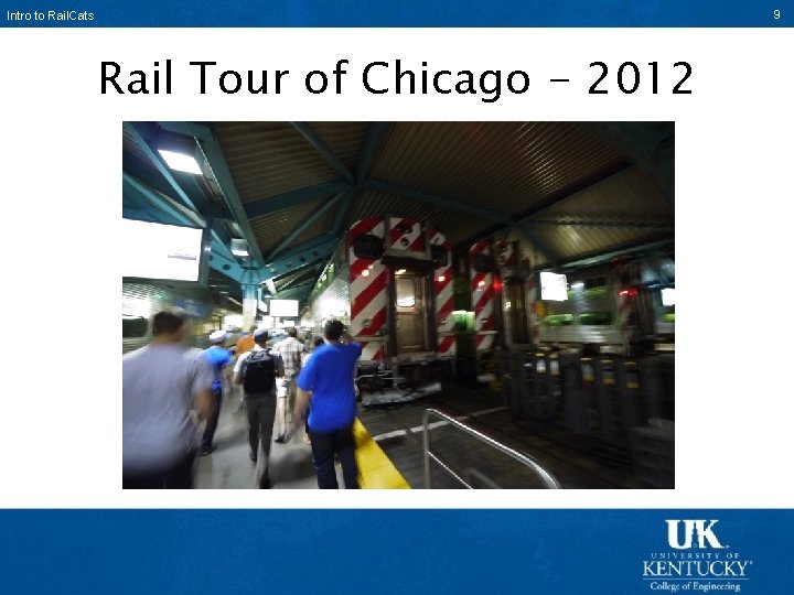 Intro to Rail. Cats Characterization of the Ballast-Tie Interface Rail Tour of Chicago -