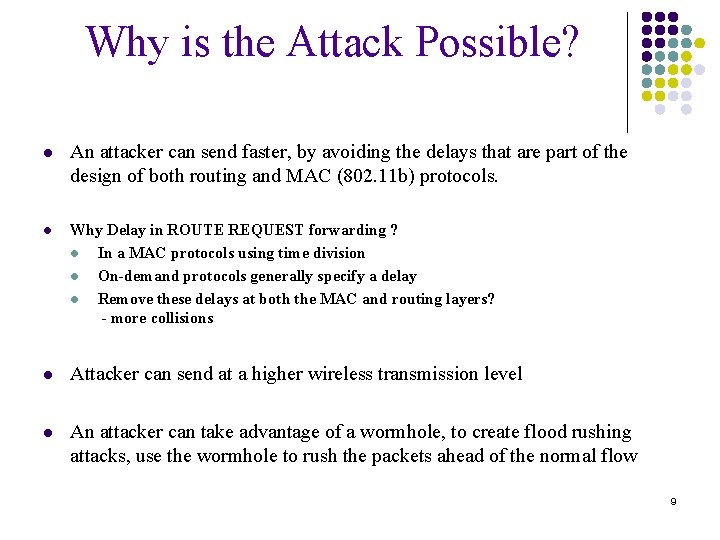 Why is the Attack Possible? l An attacker can send faster, by avoiding the