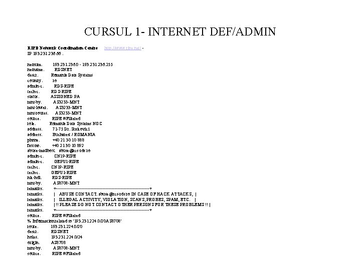 CURSUL 1 - INTERNET DEF/ADMIN RIPE Network Coordination Centre IP 193. 231. 236. 66