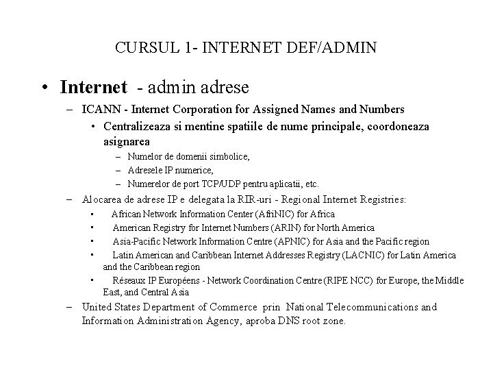 CURSUL 1 - INTERNET DEF/ADMIN • Internet - admin adrese – ICANN - Internet