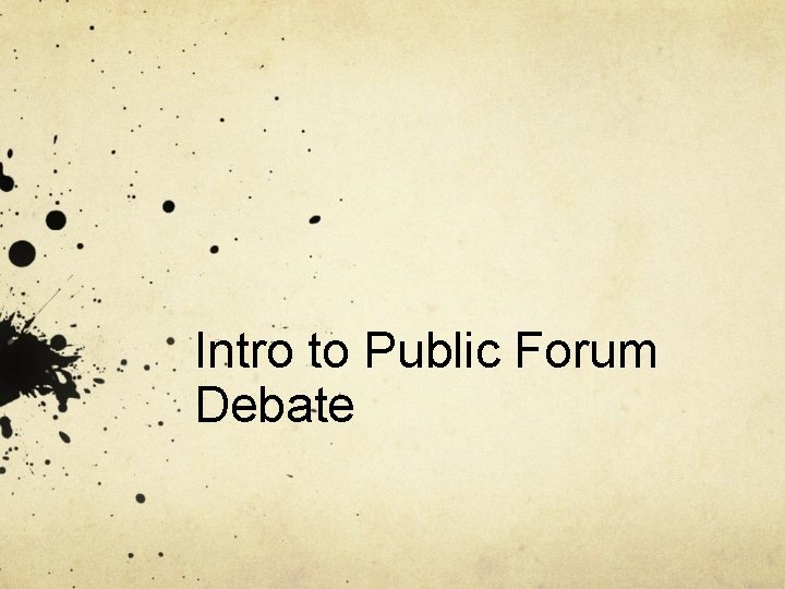 Intro to Public Forum Debate 