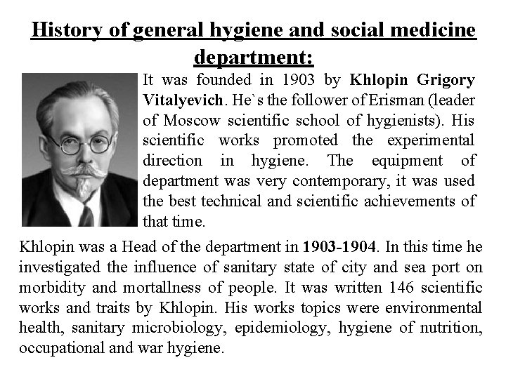 History of general hygiene and social medicine department: It was founded in 1903 by