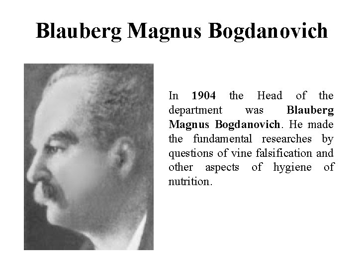 Blauberg Magnus Bogdanovich In 1904 the Head of the department was Blauberg Magnus Bogdanovich.
